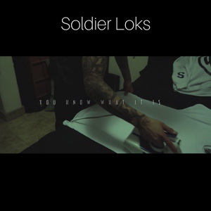 Обложка для Soldier Loks - You Know What It Is