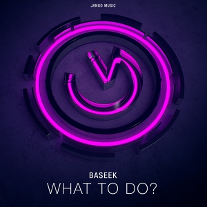 Обложка для Baseek - What to Do?