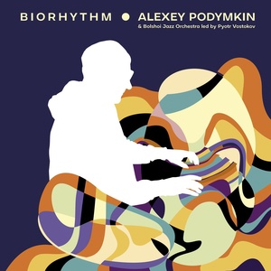 Обложка для Alexey Podymkin feat. Bolshoi Jazz Orchestra led by Pyotr Vostokov - Biorhythm