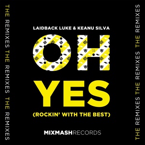 Обложка для Laidback Luke & Keanu Silva - Oh Yes (Rockin' With The Best) (Raven & Kreyn Extended Remix)