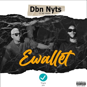 Обложка для Dbn Nyts feat. MR LENZO - Ewallet