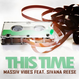 Обложка для Massiv Vibes Feat. Sivana Reese - This Time (Radio Edit) (agrmusic.org)