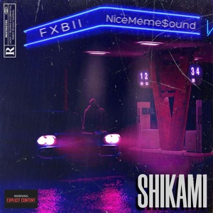 Обложка для FXBII feat. NiceMeme$ound - Shikami