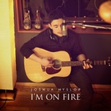 Обложка для Joshua Hyslop - I'm on Fire