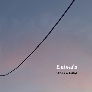 Обложка для O'ZAY & Dabyl - Esimde