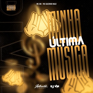 Обложка для DJ VM feat. MC GW, Mc guizinho niazi - Minha Ultima Música