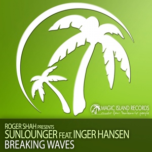 Обложка для Roger Shah presents Sunlounger feat. Inger Hansen - Breaking Waves