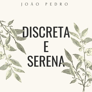 Обложка для João Pedro - Discreta e Serena