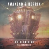 Обложка для AWAKEND, Herrin feat. Sara Skinner - Hold Onto Me