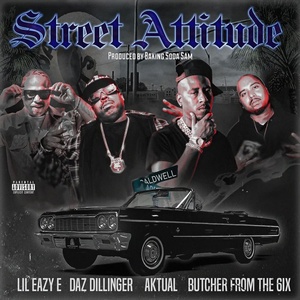 Обложка для Aktual, Butcher From The 6ix feat. Daz Dillinger, Lil Eazy-E - Street Attitude