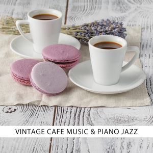 Обложка для Relaxing Piano Jazz Music Ensemble - Vintage Cafe Jazz