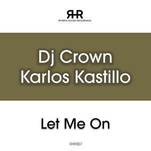 Обложка для Dj Crown, Karlos Kastillo - Let Me On