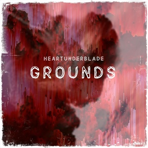 Обложка для HEARTUNDERBLADE - Grounds