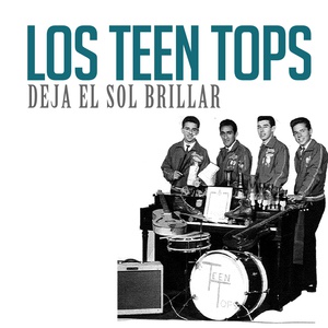 Обложка для Los Teen Tops - Deja el Sol Brillar