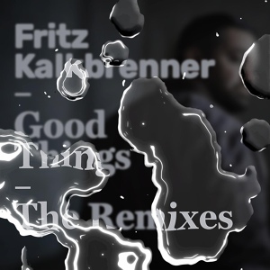 Обложка для Fritz Kalkbrenner - Good Things