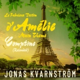 Обложка для Jonas Kvarnström - Le fabuleux destin d'Amélie - Main Theme