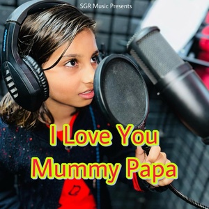 Обложка для Sagar Prajapati - I love You Mummy Papa