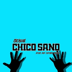Обложка для Nickual - Chico Sano
