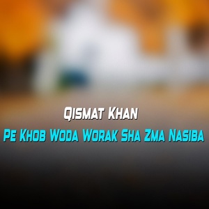 Обложка для Qismat Khan - Nan Ma Raqib Sra Lalai Wo Cha Mahfal Ta Laro
