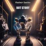 Обложка для Vladimir Danilov - Bot Story