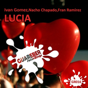 Обложка для Ivan Gomez, Nacho Chapado, Fran Ramirez - Lucia