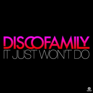 Обложка для Discofamily - It Just Won't Do