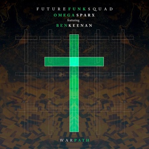 Обложка для Future Funk Squad & Omega Sparx feat. Ben Keenan - Warpath