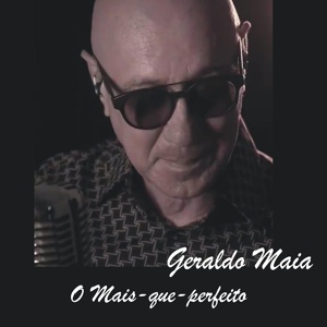 Обложка для Geraldo Maia - O Mais-Que-Perfeito