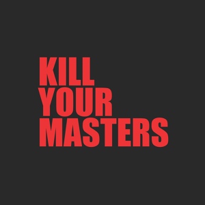 Обложка для Run The Jewels - Kill Your Masters