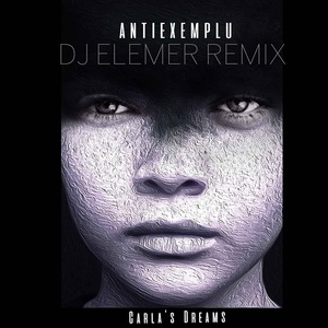 Обложка для Carla's Dreams - Antiexemplu (DJ Elemer Remix)
