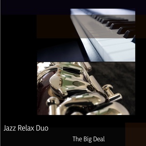 Обложка для Jazz Relax Duo - The Big Deal