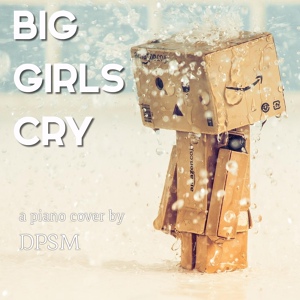 Обложка для DPSM - Big Girls Cry
