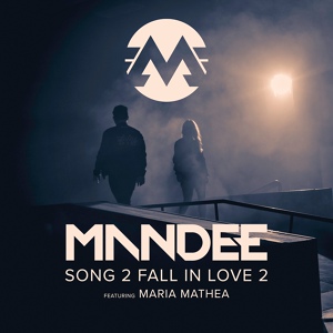 Обложка для MANDEE feat. Maria Mathea - Song 2 Fall In Love 2