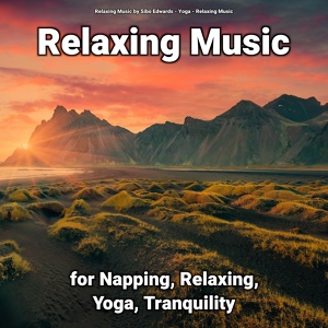 Обложка для Relaxing Music by Sibo Edwards, Yoga, Relaxing Music - New Age