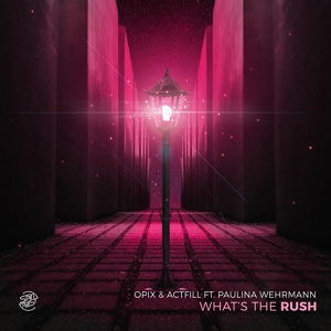 Обложка для OPIX, Actfill feat. Paulina Wehrmann - What's The Rush