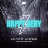 Обложка для Happy Deny - Lighten Up Darkness