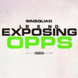 Обложка для Sin Squad (SS) feat. ND, LR - Exposing Opps