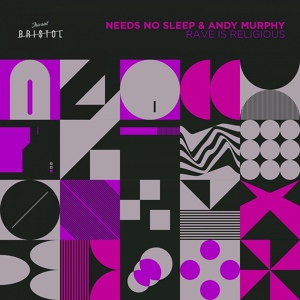 Обложка для Needs No Sleep, Andy Murphy - Rave Is Religious