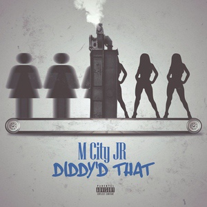 Обложка для M City Jr - Diddy'd That (#GHHM)