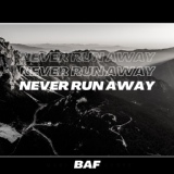 Обложка для BAF - Never Run Away