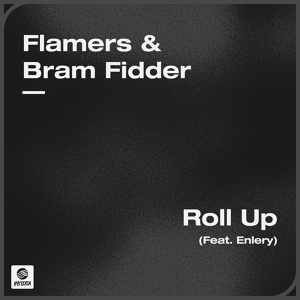 Обложка для Flamers, Bram Fidder feat. Enlery - Roll Up (feat. Enlery)
