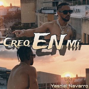 Обложка для Yasniel Navarro - Creo En Mí