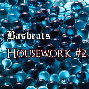 Обложка для Basbeats - Housework, Pt. 2