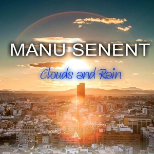 Обложка для Manu Senent - Clouds and Rain