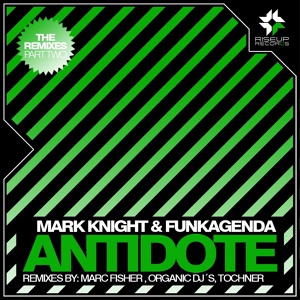 Обложка для Mark Knight & Funkagenda - Antidote (Marc Fisher Remix)