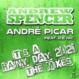Обложка для Andrew Spencer, André Picar feat. Ice MC - It's A Rainy Day 2021