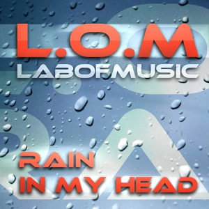 Обложка для Lab Of Music - Rain In My Head