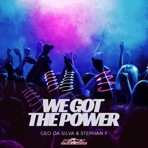 Обложка для Geo Da Silva, Stephan F - We Got The Power