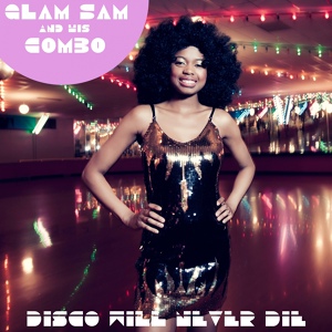 Обложка для Glam Sam and His Combo - Free Your Body, Free Your Soul