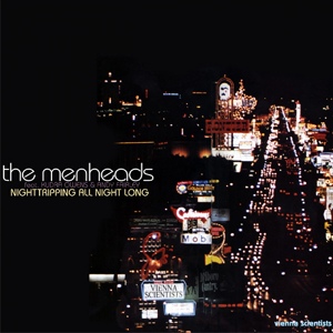 Обложка для The Menheads - Nighttripping